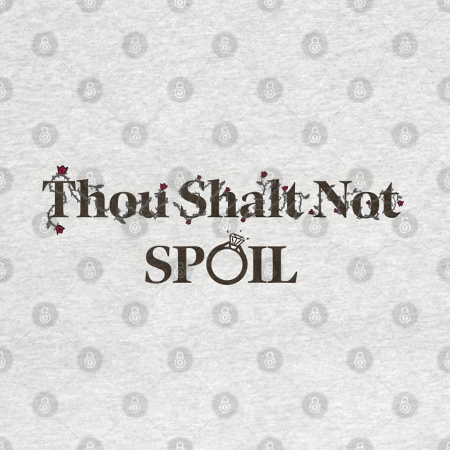 THOU SHALT NOT SPOIL X @tattucci by Chatty Broads Podcast Store